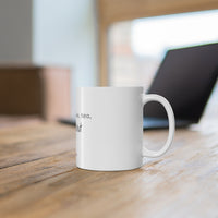Coffee, tea or Preworkout Mug 11oz