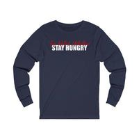 Unisex Stay Hungry Long Sleeve Tee