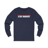 Unisex Stay Hungry Long Sleeve Tee